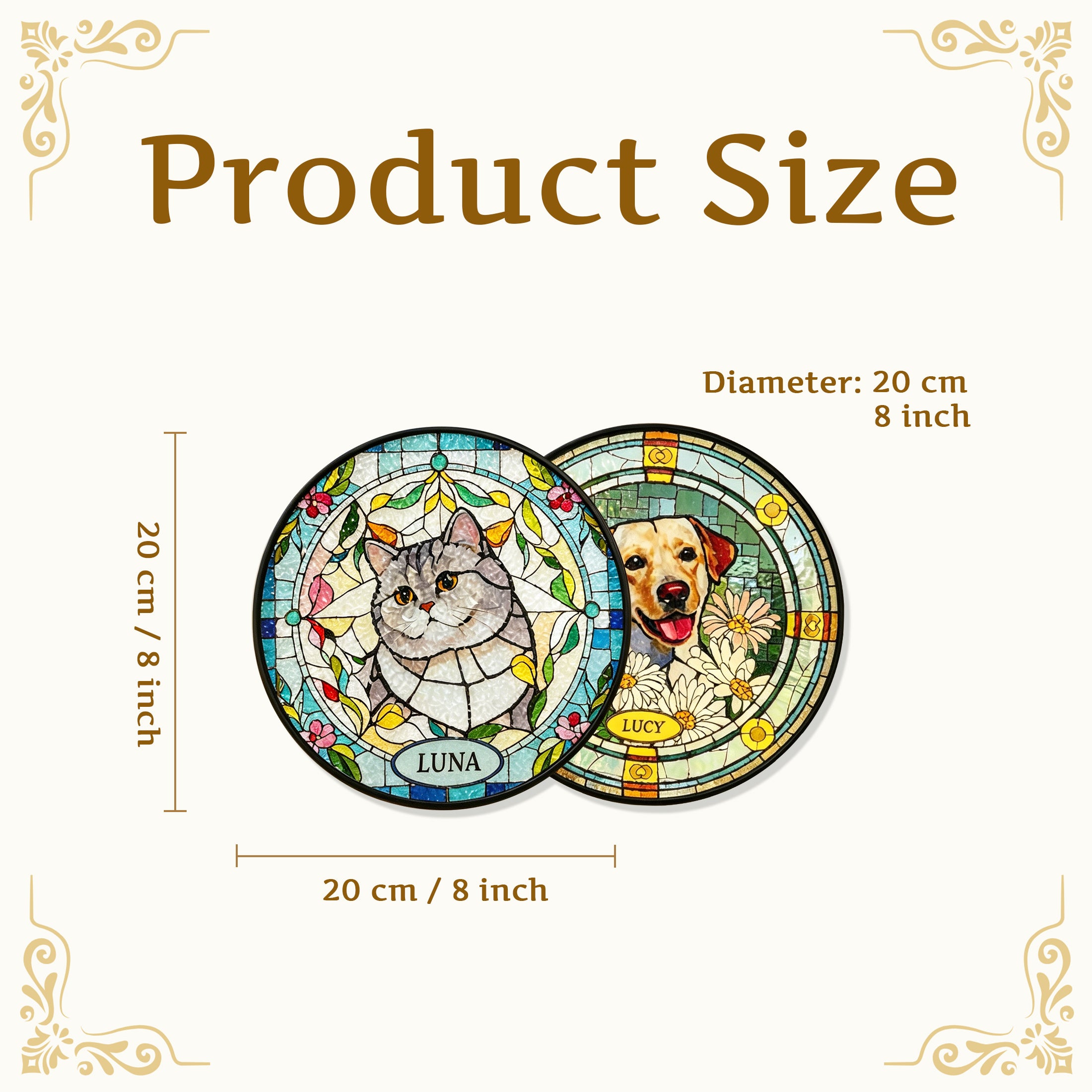 Size chart of custom pet portrait stained glass suncatcher, 20 cm / 8 inch diameter, cat and dog designs